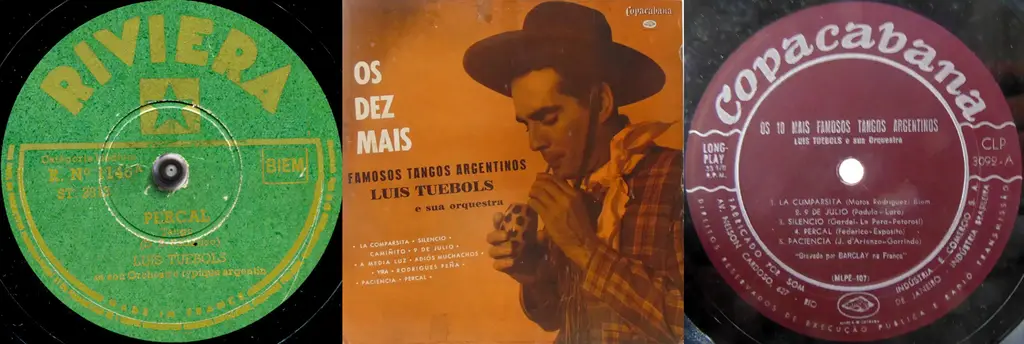 Disque Riviera 1146, face A – Percal 1956 - Luis Tuebols et Son Orchestre Typique Argentin. Réédition brésilienne en LP. Les éditions Riviera sont françaises (Eddie Barclay). La réédition mentionne que l’enregistrement a été réalisé par Barclay en France.