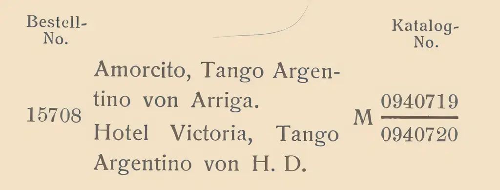 Les données du disque dans le catalogue Deutsche Grammophon 1913, sous la référence 15708, on trouve deux enregistrements (un par face du disque), Amorcito et Hotel Victoria.